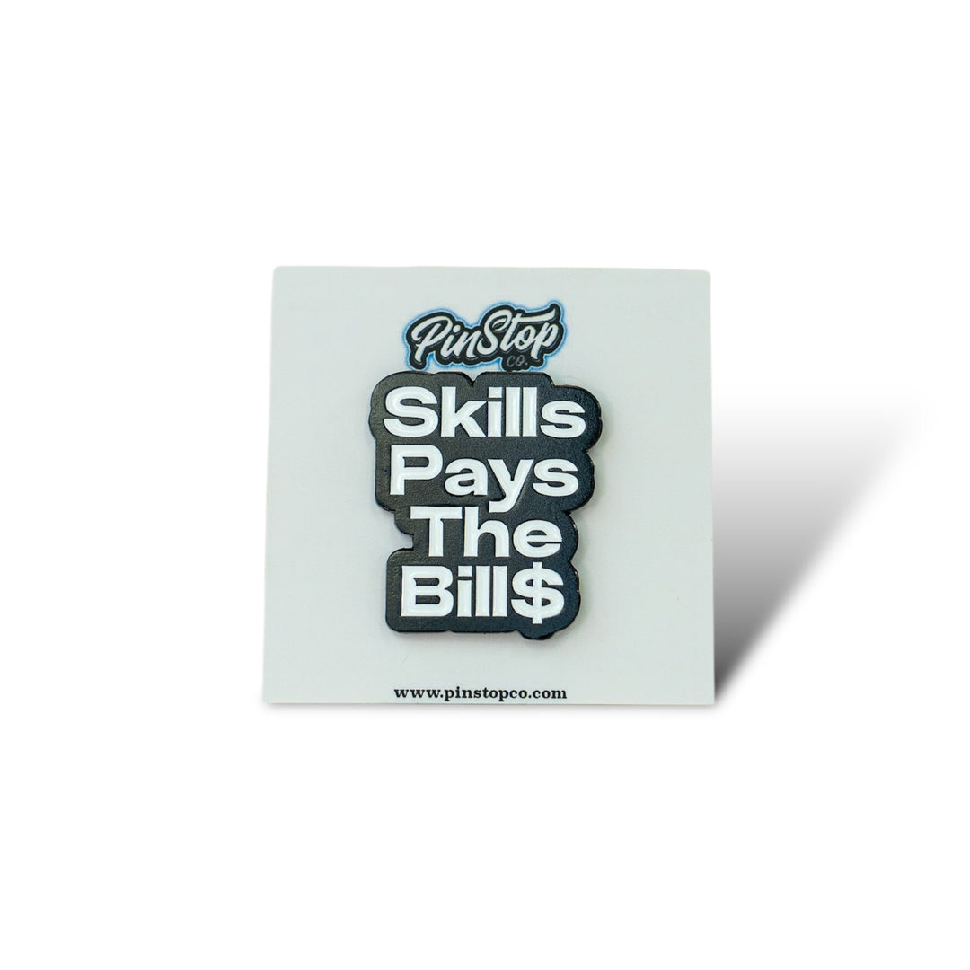 Skills Pays The Bill$