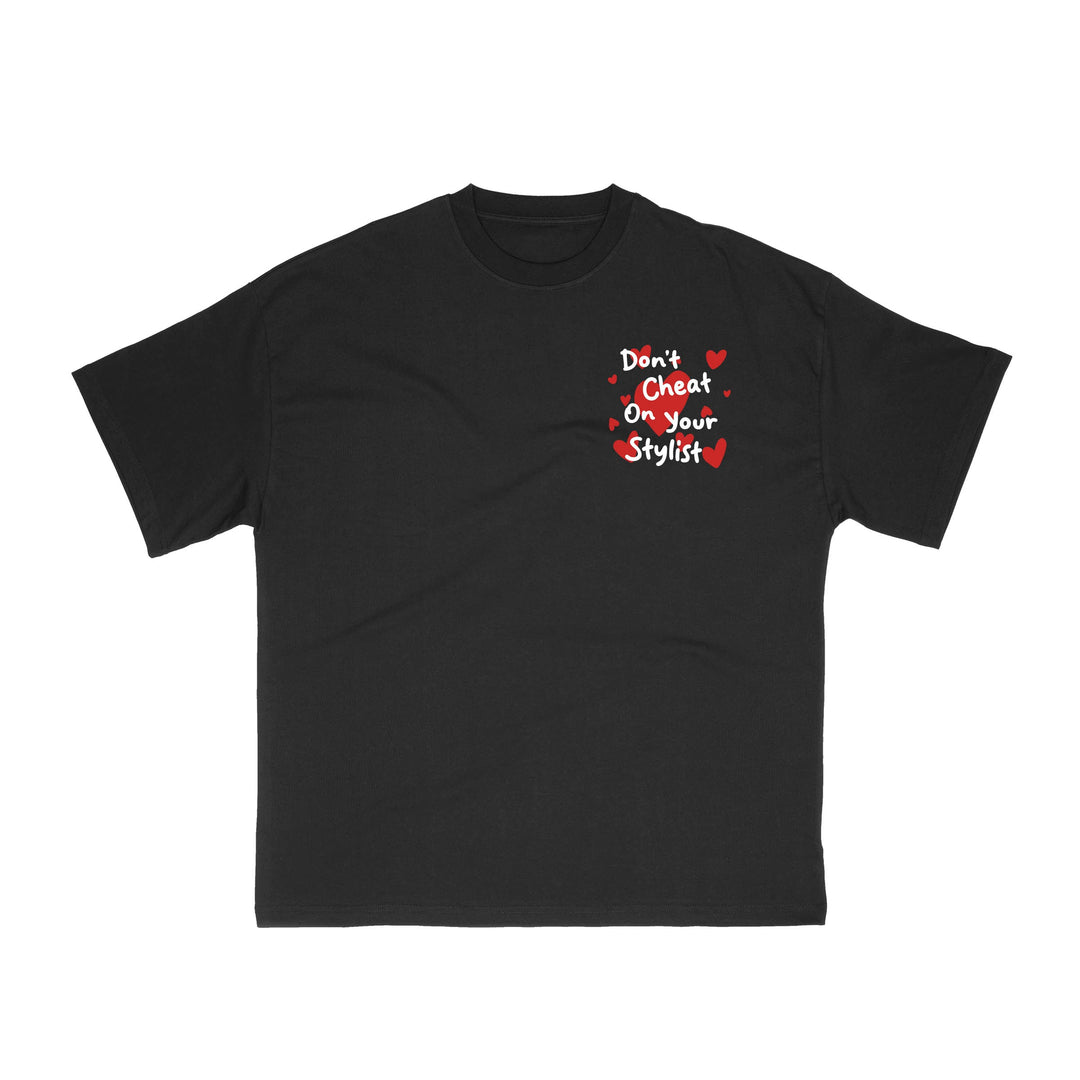 Don't Cheat On Your Stylist Tee - Black