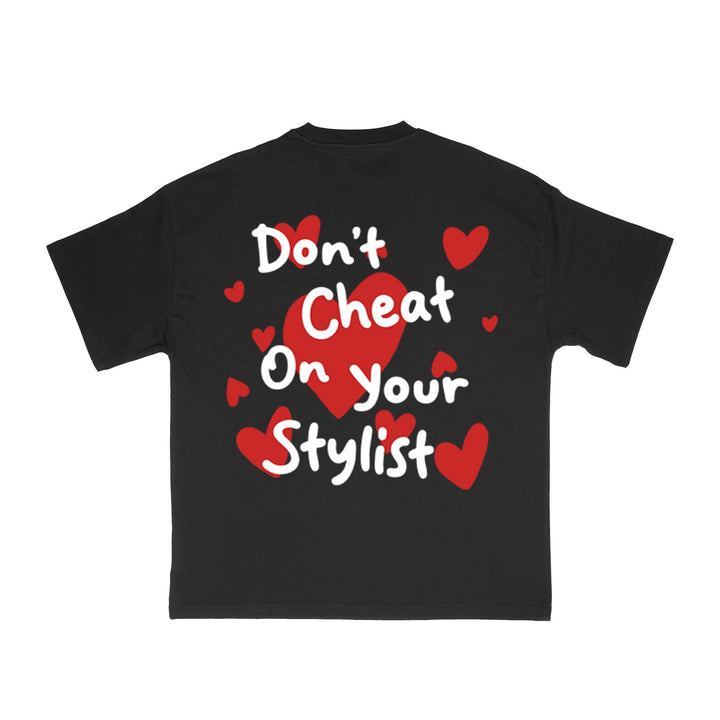 Don't Cheat On Your Stylist Tee - Black