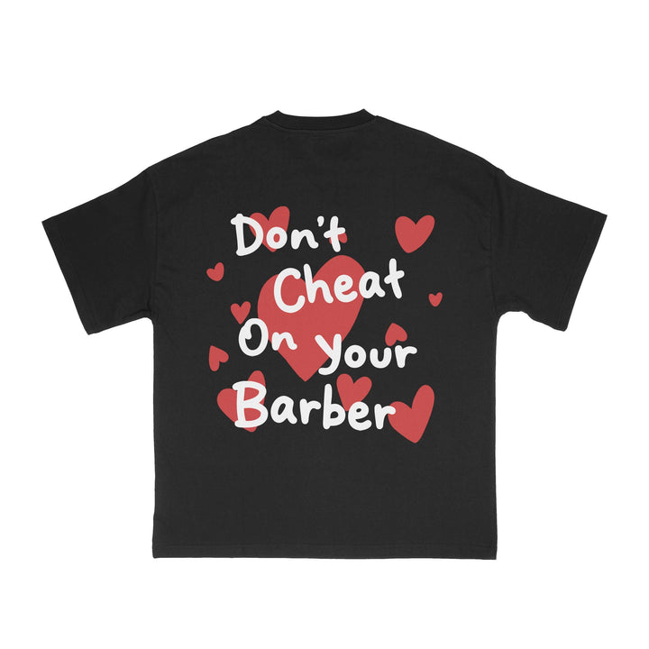 Don't Cheat On Your Barber Tee - Black